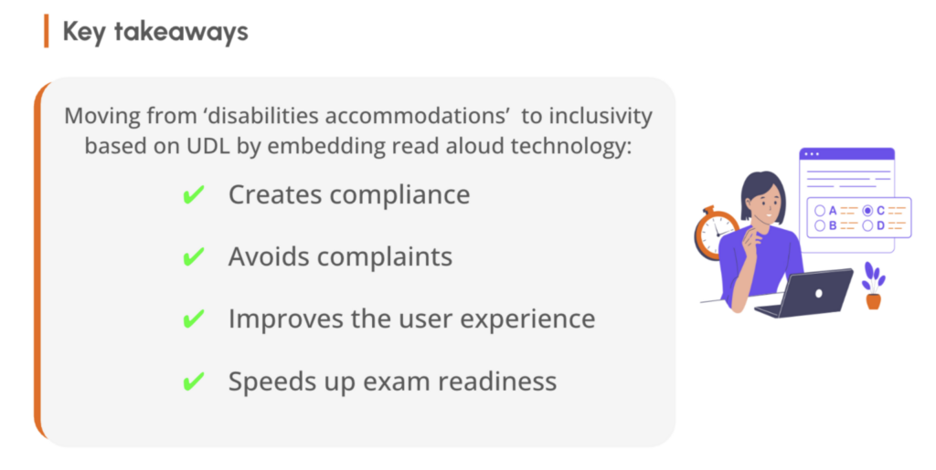 Key takeaways panel: moving from disabilities accommodations to inclusivity based on UDL by embedding read aloud technology creates compliance, avoids complaints, improves the user experience and speeds up exam readiness.